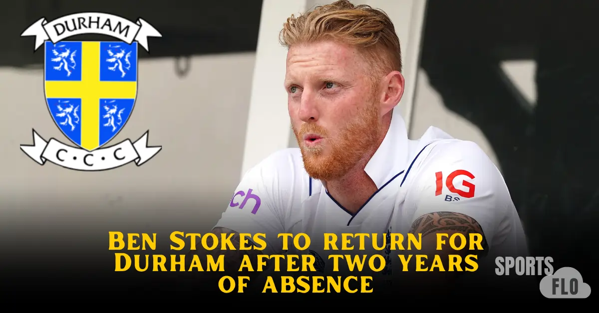 Ben Stokes , Durham , County