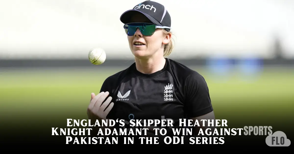 Heather Knight, England Women's Cricket, England Womens vs Pakistan Womens, ENG vs PAK, Pakistan