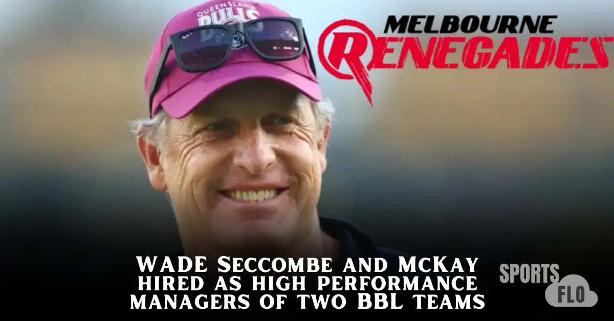 BBL , Wade Seccombe , Melbourne Renegades